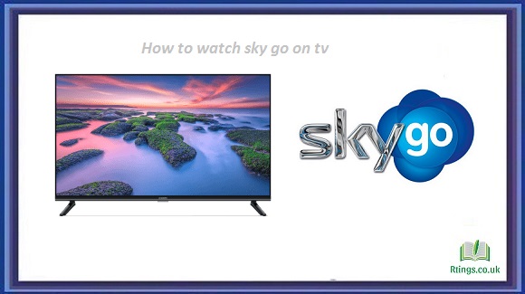 How to watch sky go on tv